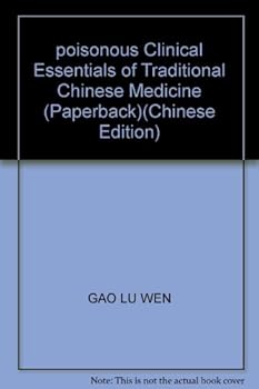 poisonous Clinical Essentials of Traditional Chinese Medicine (Paperback)