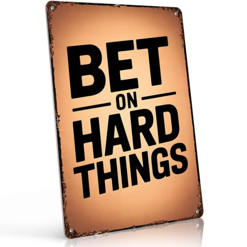 Bet On Hard Things Inspirational Metal Sign 8 x 12 Inch