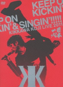 KIKKAWA KOJI LIVE 2011~日本一心~