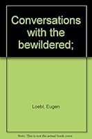 Conversations with the bewildered; 004320080X Book Cover