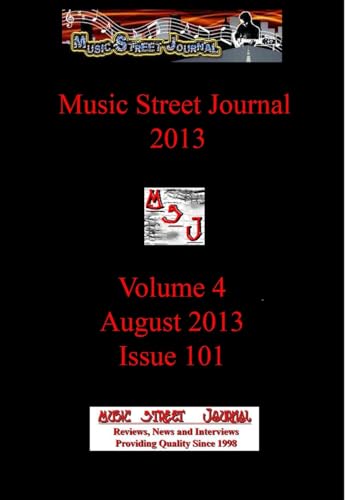Music Street Journal 2013: Volume 4 - August 2013 - Issue 101 Hardcover Edition