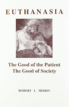 Hardcover Euthanasia: The Good of Patient, Good of Society Book