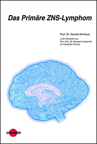 Das Primäre ZNS-Lymphom (UNI-MED Science) (German Edition)