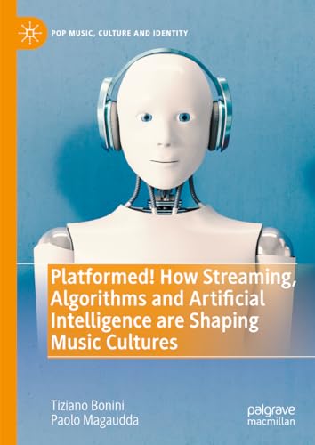 Platformed! Streaming, algorithmes et IA : livre de sociologie musicale - 2