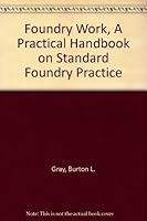 Foundry Work, A Practical Handbook on Standard Foundry Practice B005EBSTCQ Book Cover