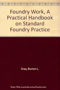 Hardcover Foundry Work, A Practical Handbook on Standard Foundry Practice Book