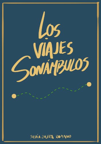 Los viajes sonámbulos (Spanish Edition)
