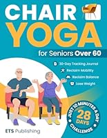 Chair Yoga for Seniors Over 60: Reclaim Independence, Mobility, Balance, and Lose Weight in 10 Minutes a Day! Illustrated 28-Day Challenge with 90+ ... Series for Men, Seniors, and Weight Loss!) B0D7TSQ3Z6 Book Cover
