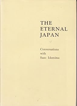 Paperback The eternal Japan: Conversations with Sazo Idemitsu Book