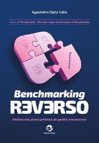 Benchmarking Reverso: Análise das Piores Práticas de Gestão Empresarial