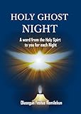 HolyGhost NIght: A word from the Holy Spirit to you for each night (2018 Edition Book 1)