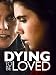 DYING TO BE LOVED