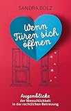 Wenn Türen sich öffnen: Augenblicke der Menschlichkeit in der rechtlichen Betreuung