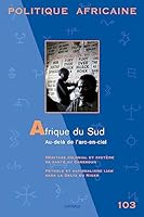 POLITIQUE AFRICAINE N-103, AFRIQUE DU SUD - AU-DELA DE L'ARC-EN-CIEL 2845868383 Book Cover