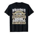 Herren Spruch Männer Hobby Selbstgespräche Serienjunkie T-Shirt