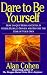 Dare to Be Yourself: How to Quit Being an Extra in Other Peoples Movies and Become the Star of Your Own