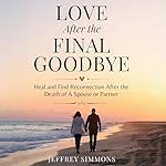 Cover of Love After the Final Goodbye