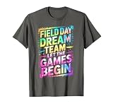 Funny Field Day Dream Team LET Games Begin Kids Teacher Race T-Shirt