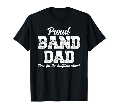 Proud Band Dad Marching Band Father Marching Band Dad T-Shirt