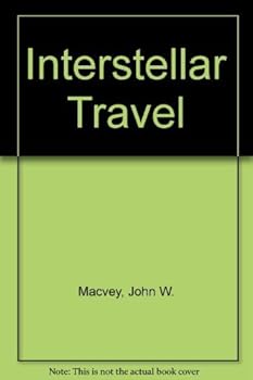 Hardcover Interstellar Travel: Past, Present, and Future by John W. MacVey (1977-09-02) Book