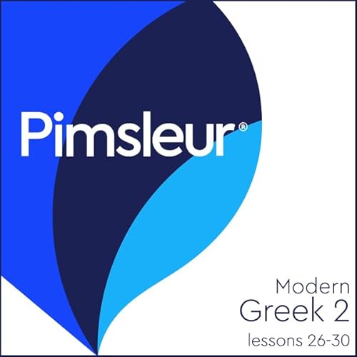 Pimsleur Greek (Modern) Level 2 Lessons 26-30 Audiobook By Pimsleur cover art