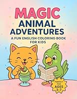Magic Animal Adventures Coloring Book: A Fun English Coloring Book for Kids (Ages 3–7) B0F6DHMWX4 Book Cover
