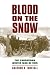 Blood on the Snow: The Carpathian Winter War of 1915 (Modern War Studies)