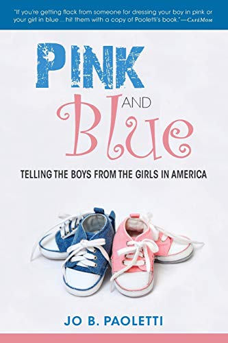 Pink and Blue: Telling the Boys from the Girls in America