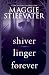 Shiver Trilogy (Shiver, Linger, Forever)