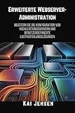 Erweiterte Webserver-Administration: Meistern Sie die Konfiguration von Hochleistungsservern und benutzerdefinierte Lastverteilungslösungen.