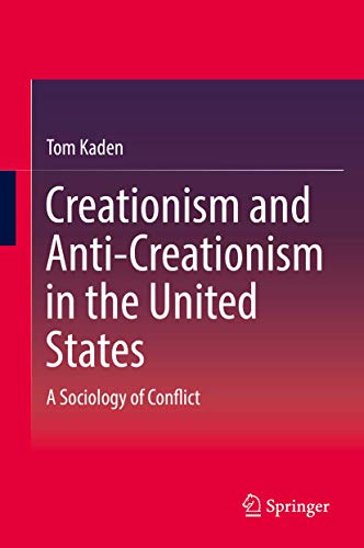 Creationism and Anti-Creationism in the United States: A Sociology of Conflict