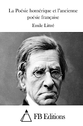 La Poésie homérique et l'ancienne poésie française (French Edition)