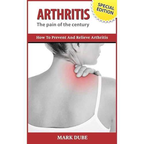 ARTHRITIS The Pain of the Century Audiolibro Por Mark Dube arte de portada