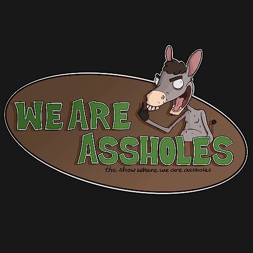 We Are Assholes Podcast Por Vegeta Fajita arte de portada