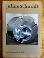 Julius Schmidt : Recent Sculptures 1967-1971 0897971892 Book Cover