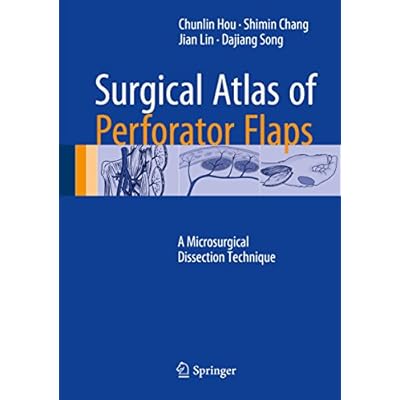 Surgical Atlas of Perforator Flaps: A Microsurgical Dissection Technique
