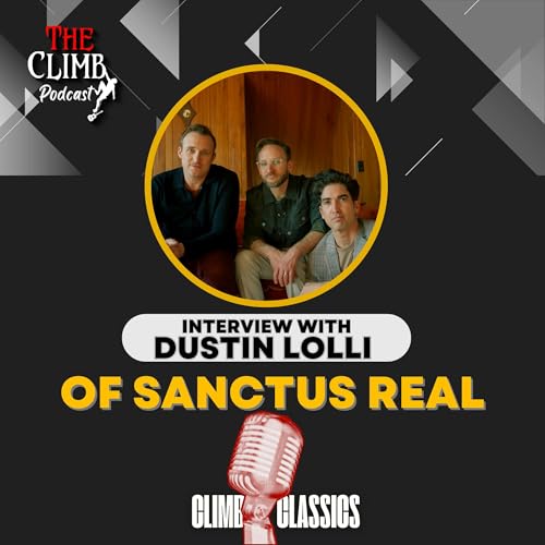 CLIMB Classics - Interview with Dustin Lolli of Sanctus Real