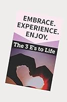 The Three e's to Life 1549657704 Book Cover