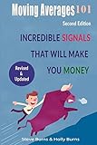 Moving Averages 101: Second Edition: Incredible Signals That Will Make You Money