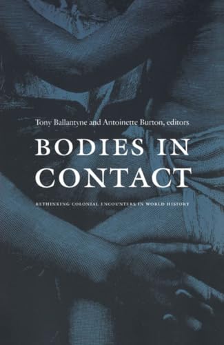 Bodies in Contact: Rethinking Colonial Encounters in World History