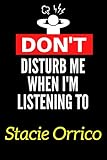stacie orrico stuck lyrics  Don\'t Disturb Me When I\'m Listening To Stacie Orrico: Lined Journal Notebook Birthday Gift for Stacie Orrico Lovers: (Composition Book Journal) (6x 9 inches)