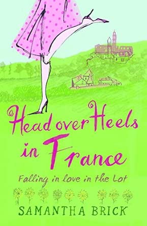 Head Over Heels in France: Falling in Love in the Lot book cover