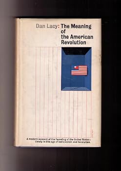 Hardcover The meaning of the American Revolution, (An NAL-world book) Book