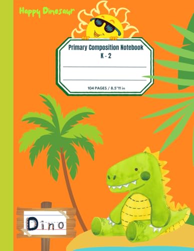 Happy Dinosaur - Dino Primary Composition Notebook Half Page: Grades K-2 School Exercise Book / With picture space