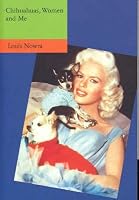 Chihuahuas, Women and Me : Essays 1920882146 Book Cover