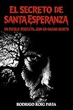  El Secreto de Santa Esperanza: UN PUEBLO PERFECTO...CON OSCUROS SECRETOS