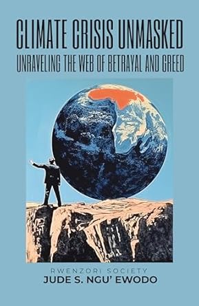 Climate Crisis Unmasked: Unraveling the web of Betrayal and Greed