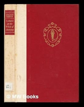 William Harvey Lectures On The Whole Of Anatomy An Annotated Translation Of Prelectiones Anatomiae Universalis By C. D. O'malley, F. N. L. Poynter, K. F. Russell