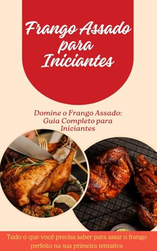 Domine o Frango Assado - Sousa, Gilvanir