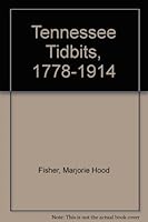 Tennessee Tidbits, 1778-1914 0893085340 Book Cover